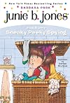 Junie B. Jones and Some Sneaky Peeky Spying