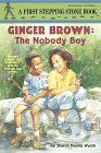 Ginger Brown: The Nobody Boy