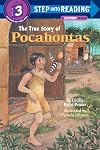 The True Story of Pocahontas (Step-Into-Reading, Step 3)