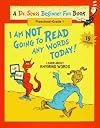I Am Not Going to Read Any Words Today!: Learn About Rhyming Words (Beginner Fun Books)