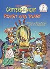 Roast and Toast (Critters of the Night)