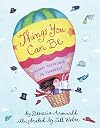 Things You Can Be When You Believe in Yourself