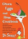 Green Eggs and Ham Cookbook: Yots in Pots and Schlottz's Knots, Who-Roast-Beast, "Fritz-Fed Fred" Food Feast, Moose Juice and Goose Juice -- Recipes Inspired by Dr. Seuss