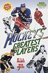 Hockey's Greatest Players (with photos)