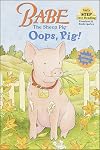 Babe the Sheep Pig: Oops, Pig!