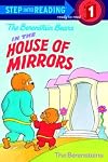 The Berenstain Bears' House of Mirrors (Step-Into-Reading, Step 1)