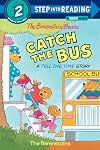 The Berenstain Bears Catch the Bus