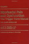 Myofascial Pain and Dysfunction: The Trigger Point Manual; Vol. 2., The Lower Extremities