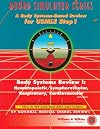 Board Simulator Series: Body Systems Review I: Hematopoietic/Lymphoreticular, Respiratory, Cardiovascular