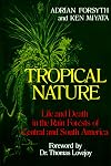 Tropical Nature: Life and Death in the Rain Forests of Central and South America