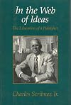 In the Web of Ideas: The Education of a Publisher