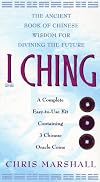 I Ching: The Ancient Book of Chinese Wisdom For Diving the Future
