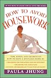 How to Avoid Housework: Tips, Hints, and Secrets on How to Have a Spotless Home