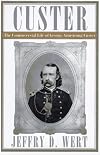 Custer: The Controversial Life of George Armstrong Custer