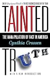 Tainted Truth: The Manipulation of Fact In America