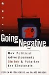 Going Negative: How Political Advertisements Shrink and Polarize the Electorate