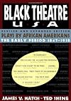 Black Theatre USA Revised and Expanded Edition, Vol. 1 : Plays by African Americans, The Early Period 1847 to 1938