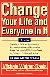 Change Your Life and Everyone In It: How To: