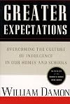 Greater Expectations: Overcoming the Culture of Indulgence in Our Homes and Schools