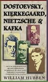 Dostoevsky, Kierkegard, Nietzsche and Kafka
