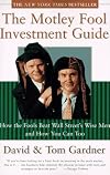 The Motley Fool Investment Guide: How the Fools Beat Wall Street's Wise Men and How You Can Too