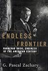 Endless Frontier: Vannevar Bush, Engineer of the American Century