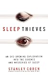 Sleep Thieves: An Eye-opening Exploration into the Science & Mysteries of Sleep