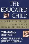 The Educated Child: A Parents Guide From Preschool Through Eighth Grade