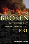 Broken: The Troubled Past and Uncertain Future of the FBI