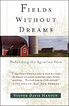 Fields Without Dreams : Defending the Agrarian Ideal
