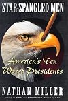 Star Spangled Men: Americas Ten Worst Presidents