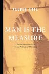 Man Is the Measure: A Cordial Invitation to the Central Problems of Philosophy