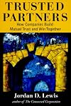 Trusted Partners: How Companies Build Mutual Trust and Win Together