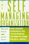 The Self-Managing Organization : How Leading Companies Are Transforming the Work of Teams for Real Impact