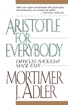 Aristotle for Everybody : Difficult Thought Made Easy