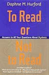 To Read or Not to Read: Answers to All Your Questions About Dyslexia