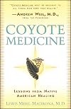 Coyote Medicine: Lessons from Native American Healing