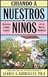Criando a Nuestros Ninos (Raising Nuestros Ninos): Educando a Ninos Latinos en un Mundo Bicultural (Bringing Up Latino Children in a Bicultural World) (Spanish Edition)