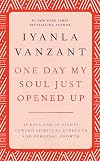 One Day My Soul Just Opened Up: 40 Days and 40 Nights Toward Spiritual Strength and Personal Growth