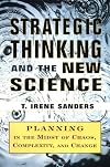 Strategic Thinking and the New Science: Planning in the Midst of Chaos Complexity and Change