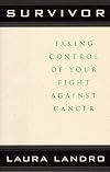 Survivor: Taking Control of Your Fight Against Cancer