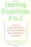 Learning Disabilities: A to Z: A Complete Guide to Learning Disabilities from Preschool to Adulthood