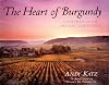 The Heart of Burgundy: A Portrait of the French Countryside