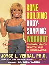 Bone Building Body Shaping Workout: Strength Health Beauty In Just 16 Minutes A Day