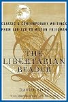 The Libertarian Reader: Classic and Contemporary Writings from Lao Tzu to Milton Friedman