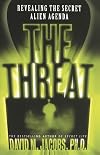 The THREAT: Revealing the Secret Alien Agenda