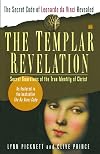 The Templar Revelation: Secret Guardians of the True Identity of Christ