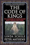 The Code of Kings: The Language of Seven Sacred Maya Temples and Tombs