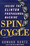 Spin Cycle: Inside the Clinton Propaganda Machine