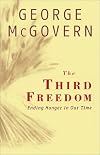 The Third Freedom: Ending Hunger In Our Time